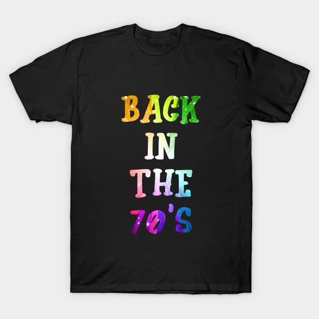 Back In The 70s T-Shirt by Hip City Merch